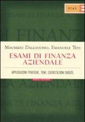 Finanza aziendale. Applicazioni pratiche, temi, esercitazioni svolte