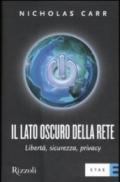 Il lato oscuro della rete. Libertà, sicurezza, privacy