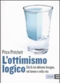 L'ottimismo logico. Ciò di cui abbiamo bisogno, nel lavoro e nella vita