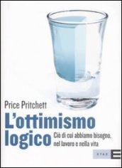 L'ottimismo logico. Ciò di cui abbiamo bisogno, nel lavoro e nella vita