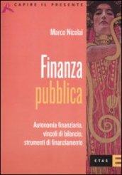 Finanza pubblica. Autonomia finanziaria, vincoli di bilancio, strumenti di finanziamento