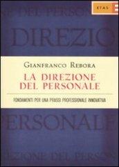 La direzione del personale. Fondamenti per una prassi professionale innovativa