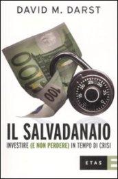 Il salvadanaio. Investire (e non perdere) in tempo di crisi