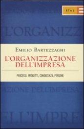 L'organizzazione dell'impresa. Processi, progetti, conoscenza, persone