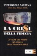 La crisi della fiducia. Le colpe del rating nel crollo della finanza globale