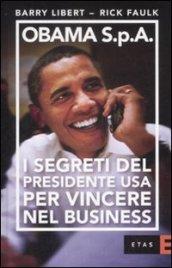 Obama S.p.A. I segreti del presidente USA per vincere nel business