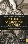 Potere, ambizione, gloria. Lezioni di leadership dai grandi del passato