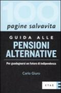 Guida alle pensioni alternative. Per guadagnarsi un futuro di indipendenza