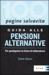 Guida alle pensioni alternative. Per guadagnarsi un futuro di indipendenza