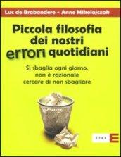 Piccola filosofia dei nostri errori quotidiani. Si sbaglia ogni giorno. Non è razionale cercare di non sbagliare