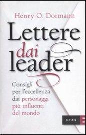 Lettere dai leader. Consigli per l'eccellenza dai personaggi più influenti del mondo