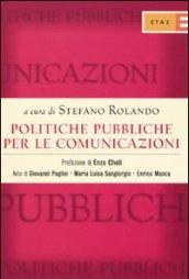 Politiche pubbliche per le comunicazioni. TV, TLC editoria: competenze istituzionali, dinamiche legislative, posizionamento degli interessi