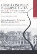 Crisi economica e competitività. La cultura al centro o ai margini dello sviluppo? Sesto rapporto annuale Federculture 2009