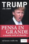 Pensa in grande e manda tutti al diavolo nel lavoro e nella vita