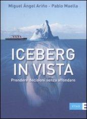 Iceberg in vista. Prendere decisioni senza affondare
