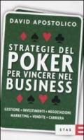 Strategie del poker per vincere nel business. Gestione, investimenti, negoziazioni, marketing, vendite, organizzazione