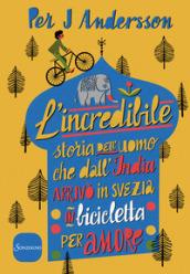 L'incredibile storia dell'uomo che dall'India arrivò in Svezia in bicicletta per amore