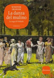 La danza del mulino. La saga di Poldark. Vol. 9