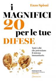 I magnifici 20 per le tue difese. Tutti i cibi che potenziano il sistema immunitario