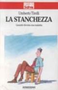 La stanchezza. Quando diventa una malattia