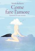 Come fare l'amore. Romanzo di una sottona