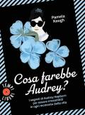 Cosa farebbe Audrey?