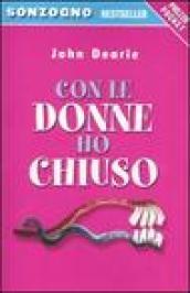 Con le donne ho chiuso