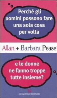 Perché gli uomini possono fare una sola cosa per volta e le donne ne fanno troppe tutte insieme?