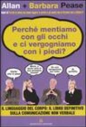 Perché mentiamo con gli occhi e ci vergognamo con i piedi?