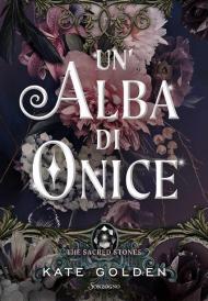 Un'alba di onice. The sacred stones