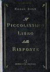 Piccolissimo libro delle risposte (Il)