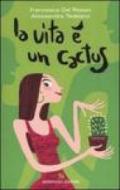 La vita è un cactus