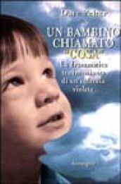 Un bambino chiamato «Cosa»