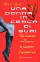 Una donna in cerca di guai. Un romanzo sull'amore, la passione, il matrimonio