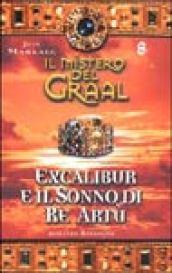 Il mistero del Graal. 8.Excalibur e il sonno di re Artù