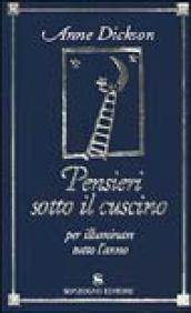 Pensieri sotto il cuscino per illuminare tutto l'animo