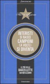 Interisti si nasce, campioni (a volte) si diventa. Le più belle barzellette sui nerazzurri