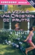 La vita è una crostata di frutta