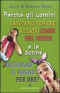 Perché gli uomini lasciano sempre alzata l'asse del water e le donne occupano il bagno per ore?