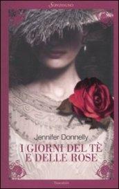 I giorni del tè e delle rose