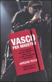 Vasco per maestro