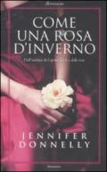 Come una rosa d'inverno (Romanzi)