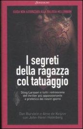 I segreti della ragazza col tatuaggio: Stieg Larsson e tutti i retroscena del thriller più appassionante e profetico dei nostri giorni