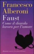 Faust. Come il diavolo lavora per l'amore