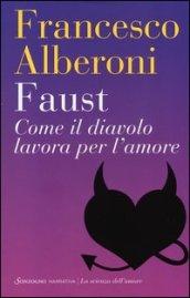 Faust. Come il diavolo lavora per l'amore