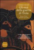 Gli eroi della guerra di Troia