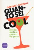 Quanto sei cool: Piccola guida ai capricci del gusto