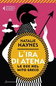 L'ira di Atena. Le dee nel mito greco