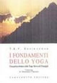 I fondamenti dello yoga. una prima lettura dello yoga sutra di Patanjali