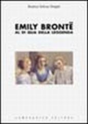 Emily Brontë. Al di qua della leggenda